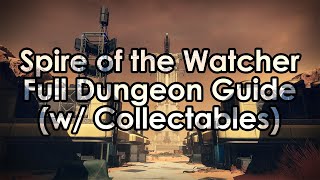 Destiny 2: Spire of the Watcher Guide  Encounters, Collectables & Secret Chests