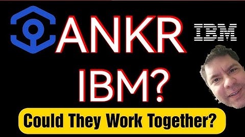 Ankr, IBM? Could they work together?