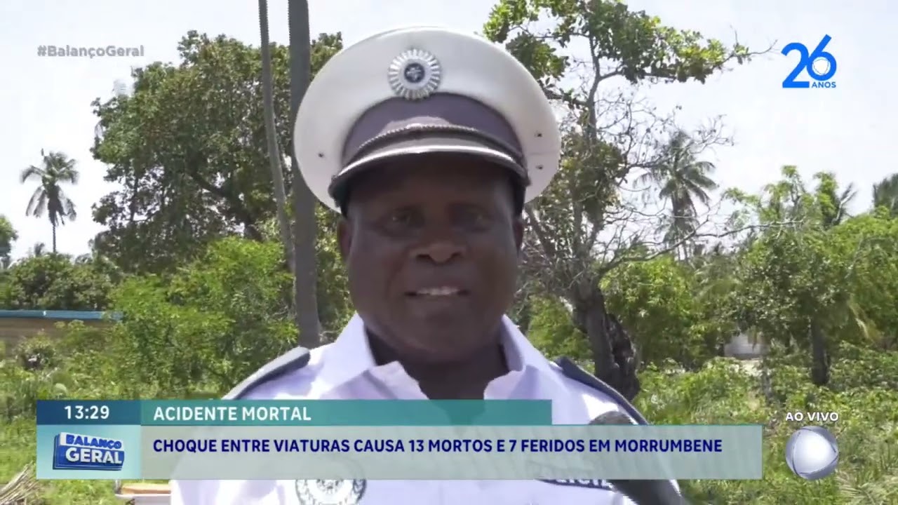 #BalançoGeral: Colisão Frontal entre Dois Veículos Deixa 13 Mortos e 7 Feridos Graves em Morrumbene