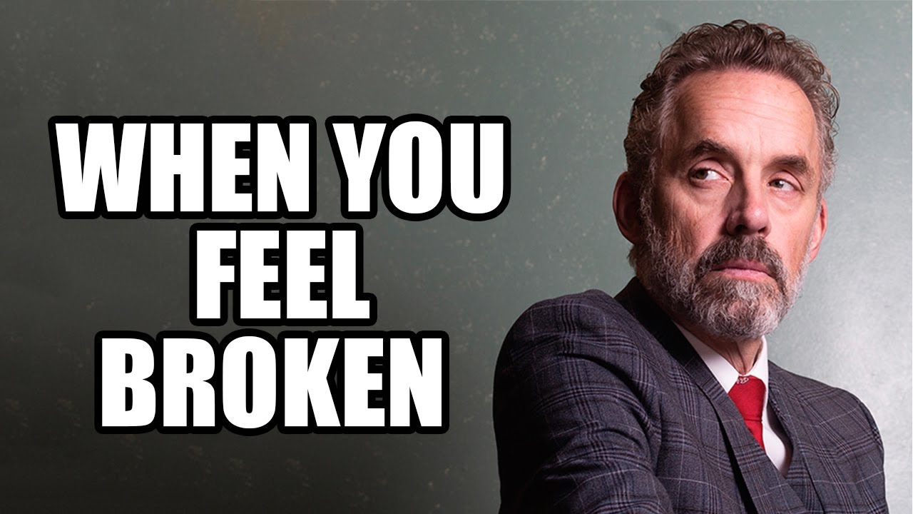 WHEN YOU FEEL BROKEN - Jordan Peterson (Best Motivational Speech) - YouTube