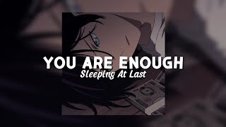 YOU ARE ENOUGH--Sleeping At Last[Slowed&Reverb]