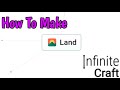 How to make land in infinite craft 2024  how to get land in infinite craft