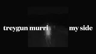 treygun murri - my side (slowed)