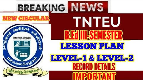 TNTEU B.Ed III-SEMESTER: LEVEL-1 & LEVEL-2 RECORD DETAILS