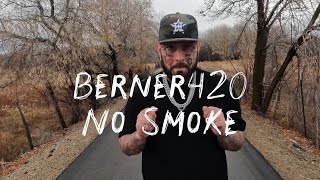 Berner420 “No Smoke” (Official Music Video)