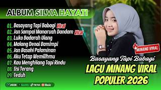 SILVA HAYATI ALBUM TERBAIK - BASAYANG TAPI BABAGI - JAN SAMPAI MANARUAH DANDAM | LAGU MINANG TERBARU