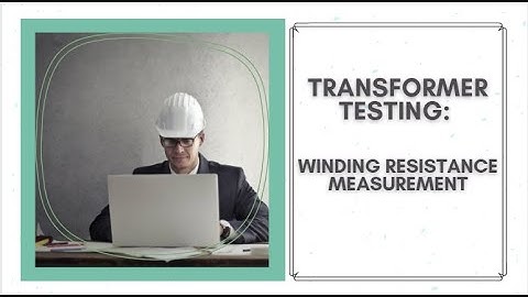 Transformer Testing | Winding Resistance Measurement