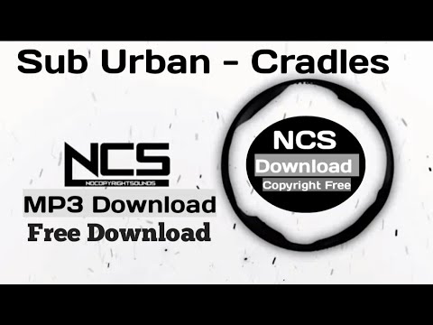 Sub Urban Cradles Mp3 Download Copyright Free Ncs Download Youtube