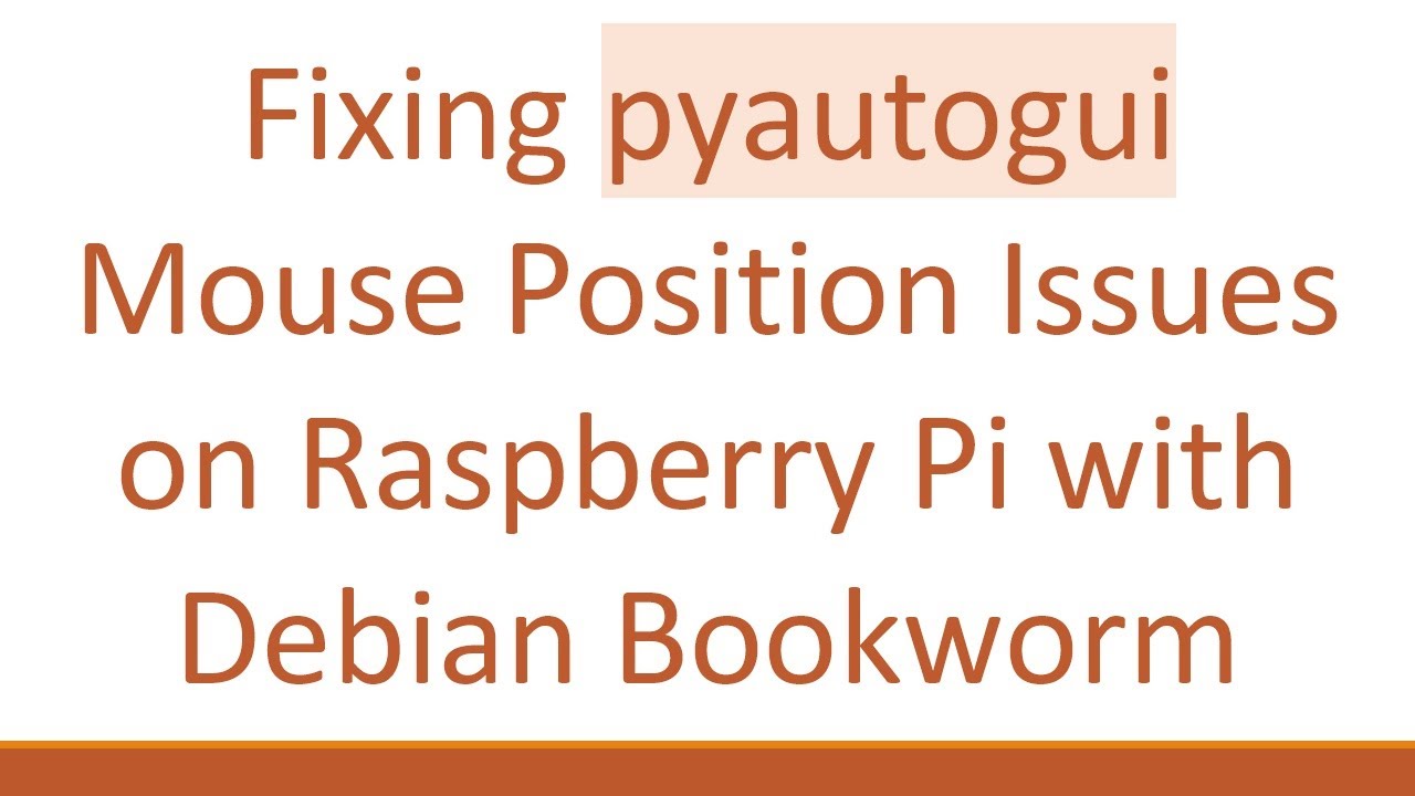Fixing pyautogui Mouse Position Issues on Raspberry Pi with Debian Bookworm