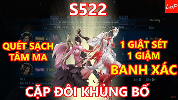 VLTK Mobile - S522 - Khủng Bố Xuất Hiện Trong Tâm Ma Ảo Cảnh | LnP