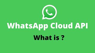 What is WhatsApp Cloud API  How to use it - NEW - 2022