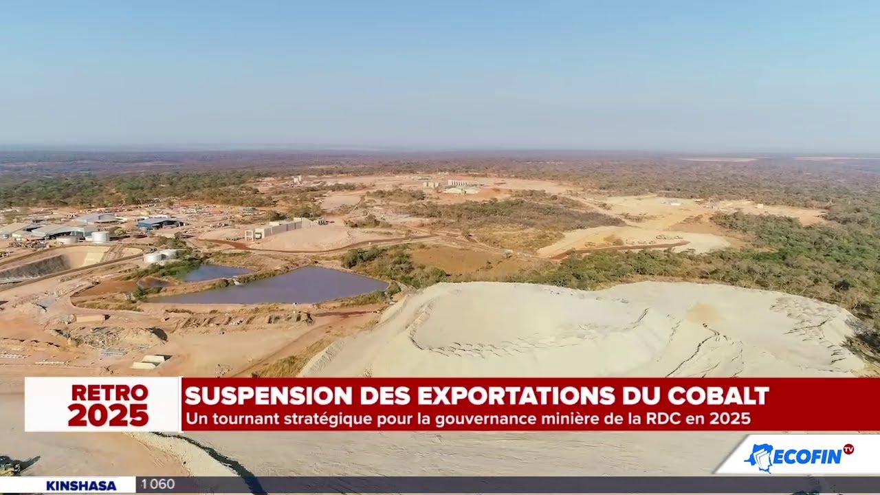 SUSPENSION DES EXPORTATIONS DU COBALT EN 2025 : RETOUR SUR CE TOURNANT STRATÉGIQUE DU SECTEUR MINIER