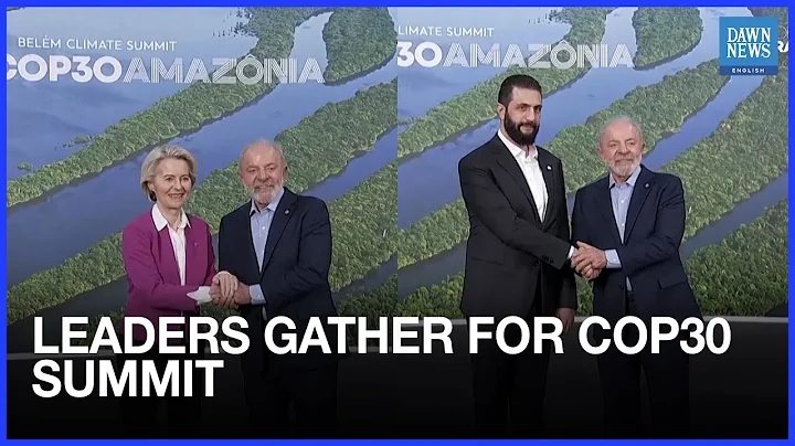 World Leaders Gather in Brazil for COP30 Climate Summit | Dawn News English