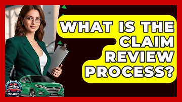 What Is The Claim Review Process? - Auto Coverage Explained