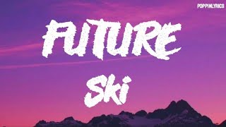 Future - Ski (Lyric video)