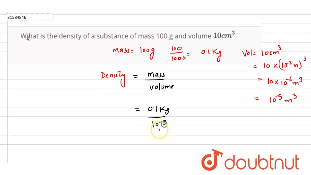 Wjhat Is The Density Of A Substance Of Mass 100 G And Volume `10 Cm^(3)` -  Youtube