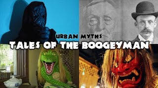 Tales of THE BOOGEYMAN - Urban Myths