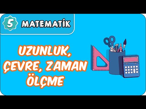 Uzunluk, Çevre, Zaman Ölçme | 5. Sınıf Matematik evokul Kampı