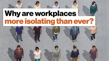 The connection paradox: Why are workplaces more isolating than ever? | Dan Schawbel | Big Think