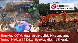 Shocking CCTV: Massive Landslide Hits Wayanad Tunnel Project | 4 Dead, Several Missing | Kerala