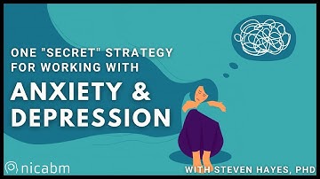 One "Secret" Strategy for Working with Anxiety and Depression with Steven Hayes, PhD