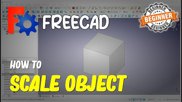 FreeCAD How To Scale