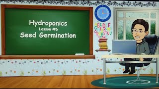 Hydroponics - Lesson #6: Seed Germination
