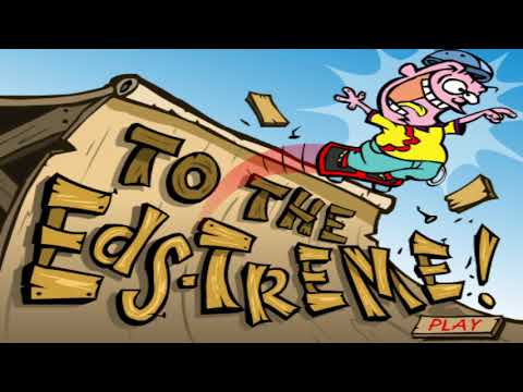 Ed, Edd n Eddy: To the Eds-treme!