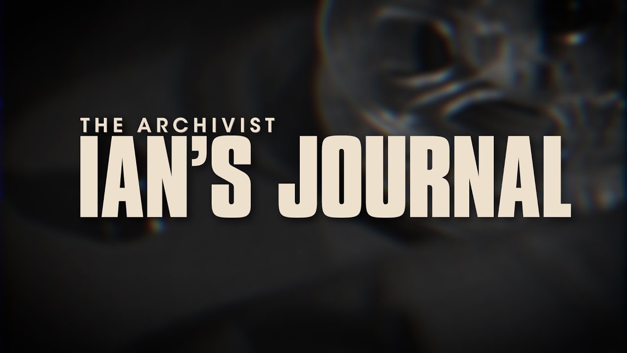 Archivist Journals | Read Through Part 1