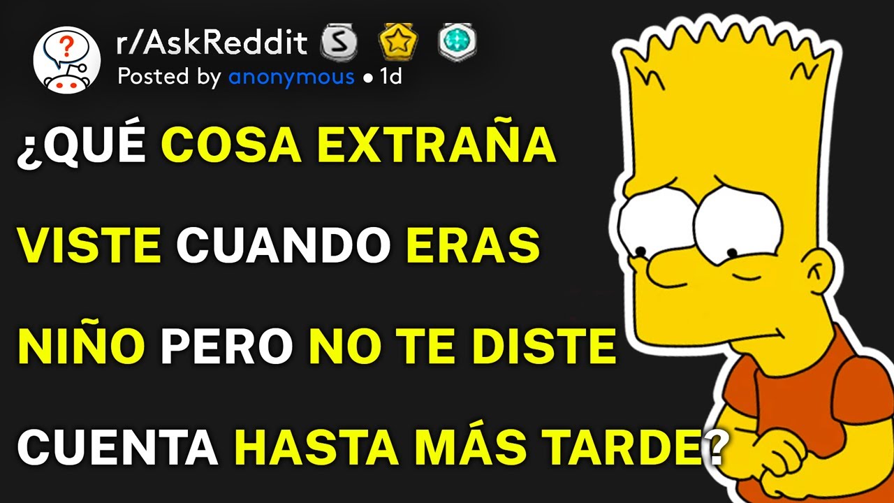 ¿Qué cosa extraña viste cuando eras niño pero no te diste cuenta hasta más tarde? (r/AskReddit)