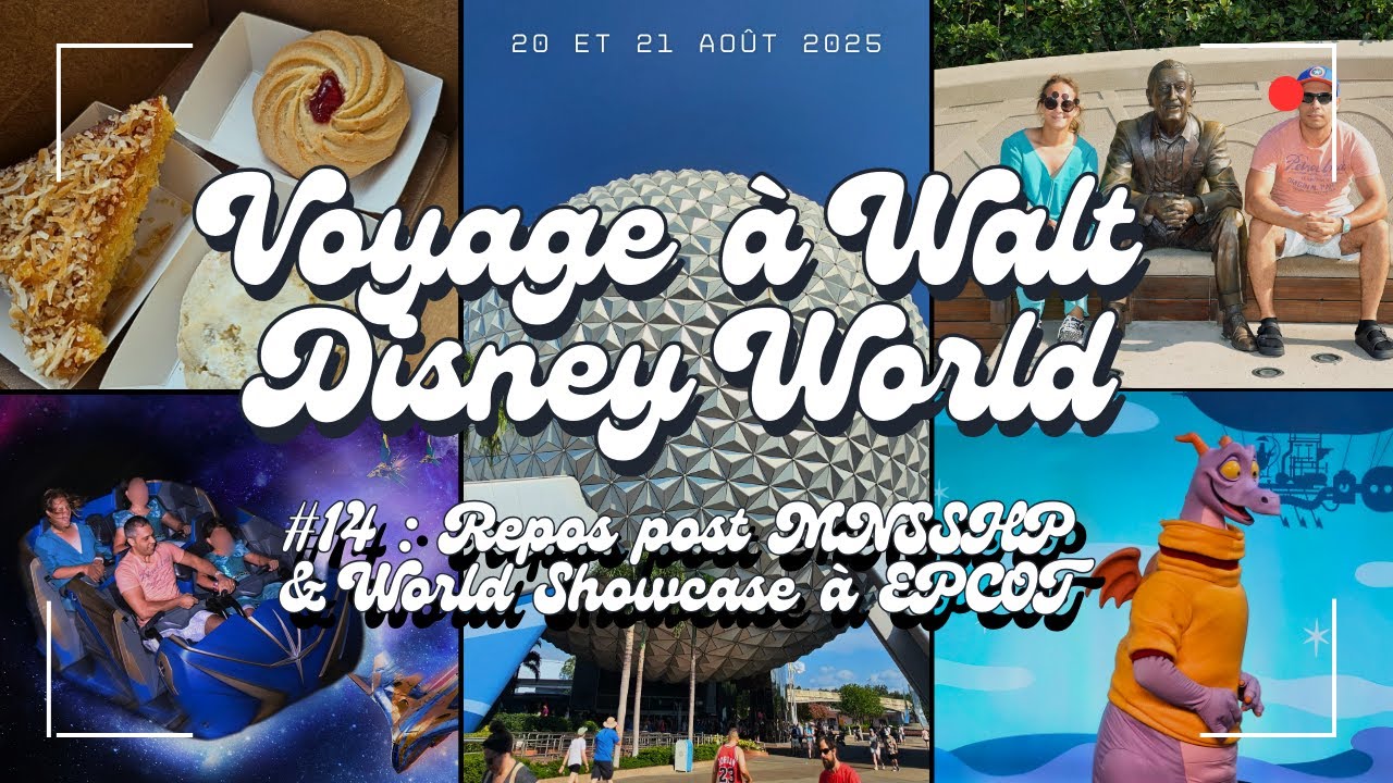 #14 Walt Disney World en Août 2025 : Repos Post MNSSHP & World Showcase