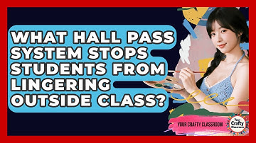 What Hall Pass System Stops Students From Lingering Outside Class? - Your Crafty Classroom