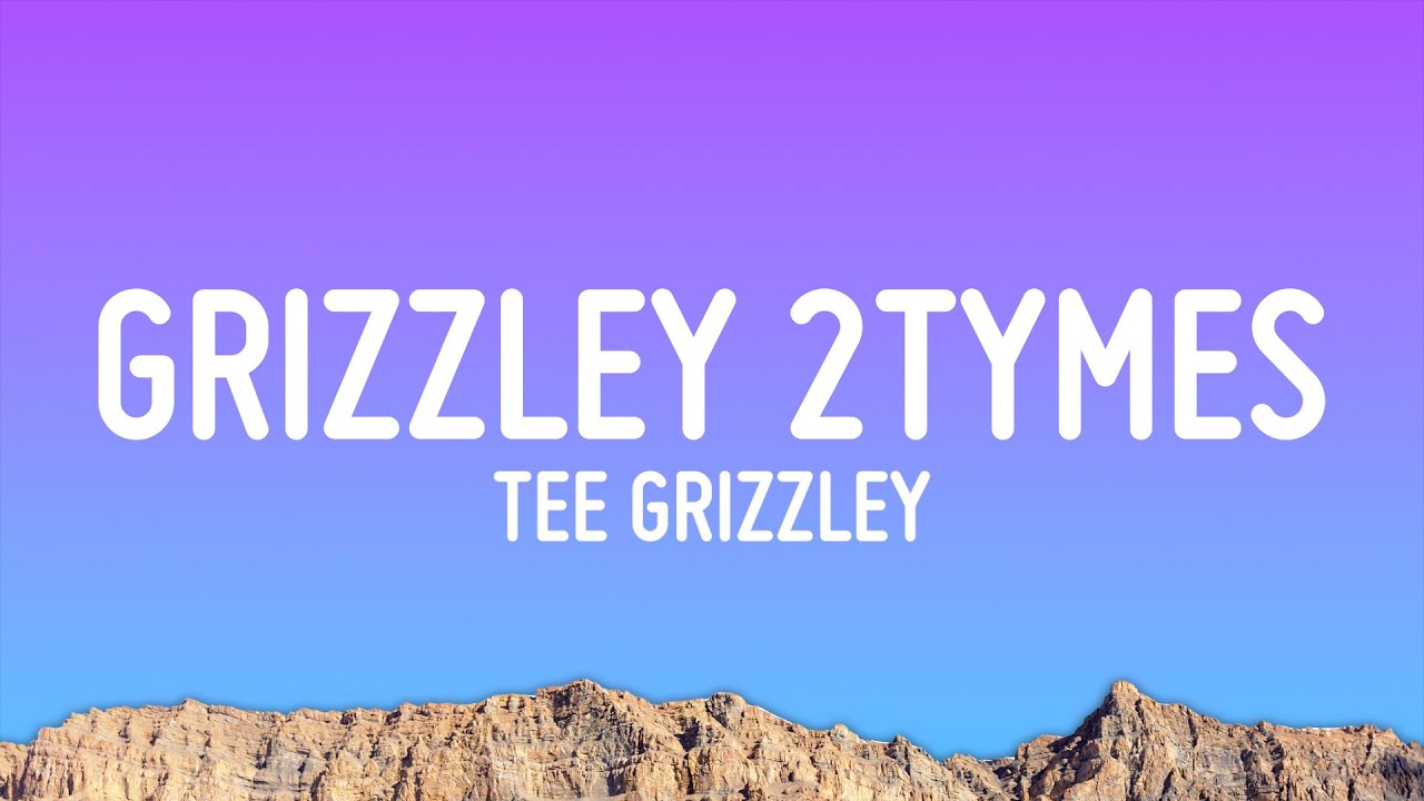 Tee Grizzley - Grizzley 2Tymes (Lyrics) ft. Finesse2Tymes