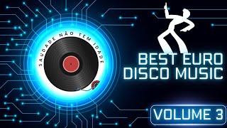 Best EURO Disco Music 80s   90s Classic Disco MIX – EURO DANCE Hits of The 2000s Volume 3