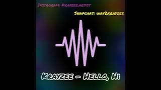 Krayzee - Hello, Hi 🙋♂️ (Official Audio)