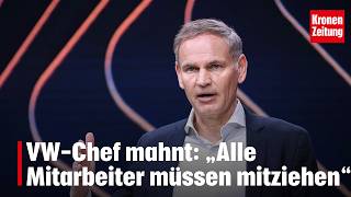 VW-Chef mahnt: „Alle Mitarbeiter müssen mitziehen“ | krone.tv NEWS