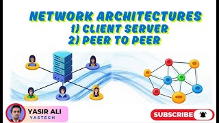 Network Architecture and its Types: Client-server and Peer-to-peer Networks
