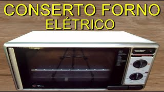 COMO ARRUMAR FORNO ELETRICO COMO CONSERTAR FORNO ELETRICO FAZER CONSERTO REFORMA HORNO ELECTRICO