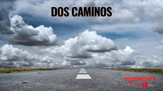 Video thumbnail of "DOS CAMINOS GENERACION DE JESUS"