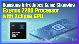 Samsung Introduces Game Changing Exynos 2200 Processor with Xclipse GPU | Press Release