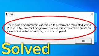 How To Fix There Is No Email Program Associated To Perform The Requested Action Windows 10/8/7