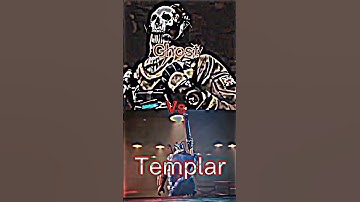 Templar vs Ghost