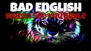 Bad English - When I See You Smile (HQ)