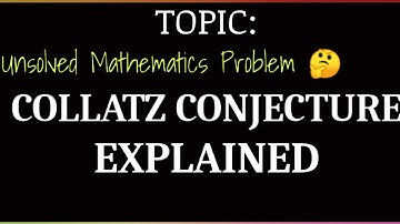 COLLATZ CONJECTURE (An unsolved problem in Mathematics) 🥵