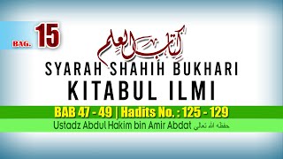 03 | KITABUL ILMI BAGIAN 15 | USTADZ ABDUL HAKIM BIN AMIR ABDAT حفظه الله تعالى