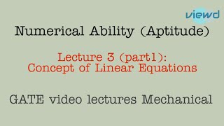 Numerical Ability | Aptitude | Lecture 3 | part 1 | Linear equations | concept | GATE lectures