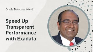 Speed up transparent performance with Exadata: What, when, how, and why I Oracle Database World