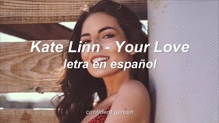 Kate Linn - Your Love (letra en español)