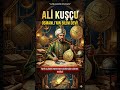 👉 “Yıldızları Çözen Türk! | Ali Kuşçu” #tarih #keşfet #osmanlı #belgesel #history #viral #bilgi