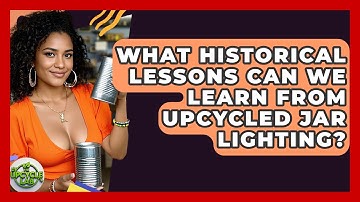 What Historical Lessons Can We Learn From Upcycled Jar Lighting? - The Upcycle Lab